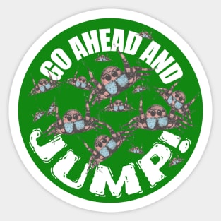 JUMPING SPIDERS! Go ahead and JUMP! Sticker